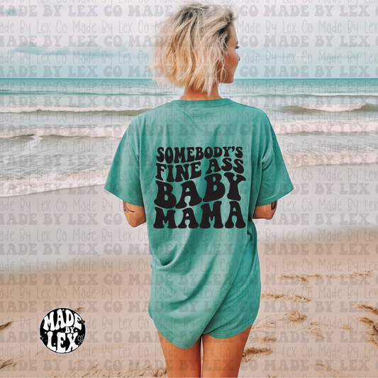 Somebodys Fine Ass Baby Mama Tee