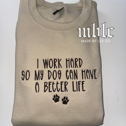 Dog better life Shirt - Embroidered