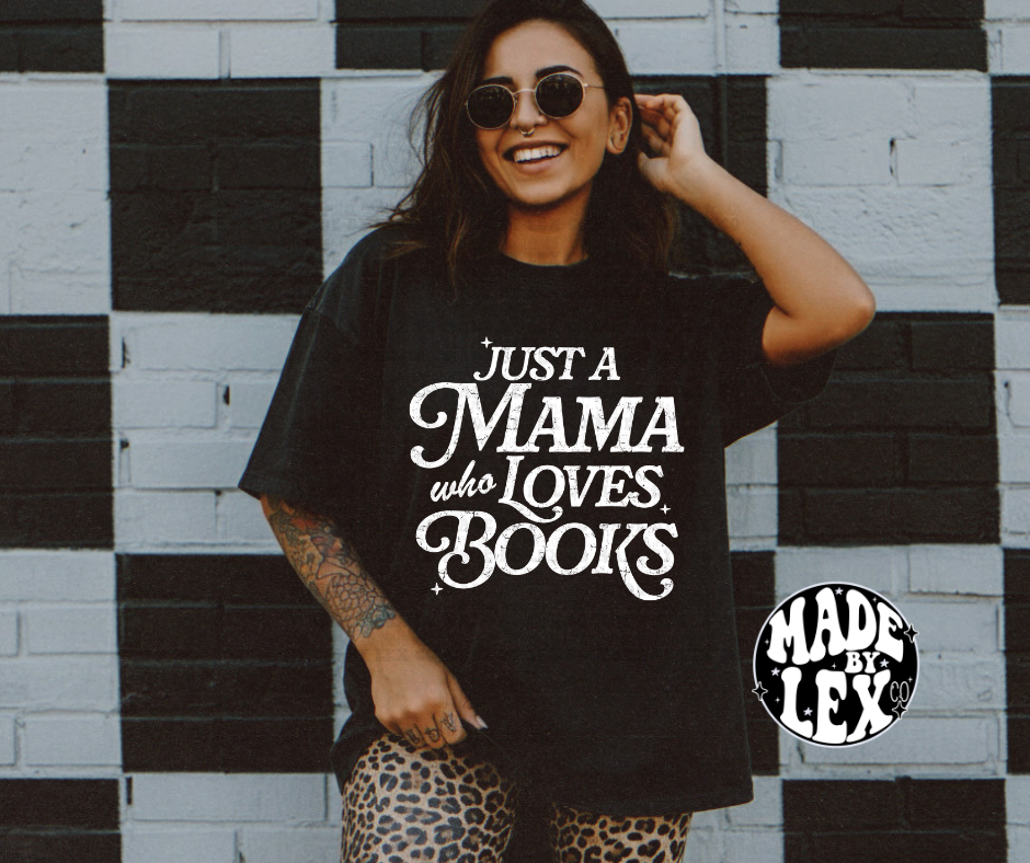 Just a Mama who loves books Shirt