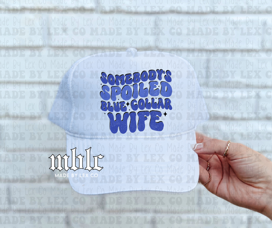 Spoiled Blue Collar Wife Trucker Hat