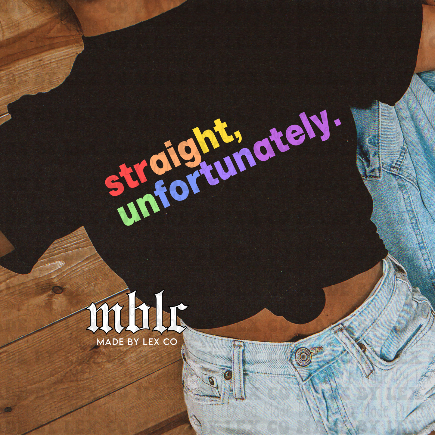 Straight Unfortunately Shirt