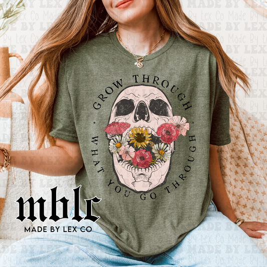Grow through what you go through Shirt