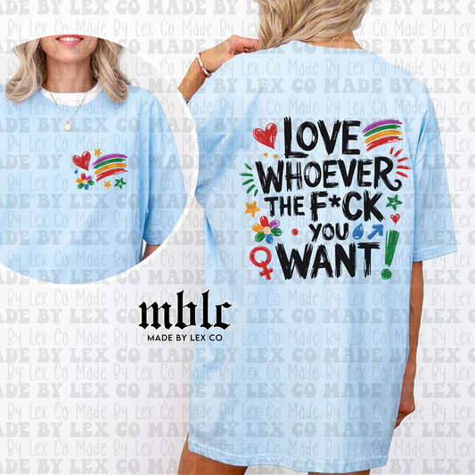 Love whoever you want Shirt