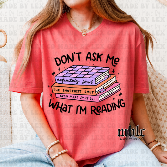 Don't ask what I'm reading Shirt