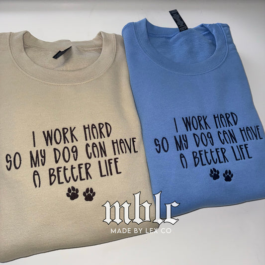 Dog better life Shirt - Embroidered