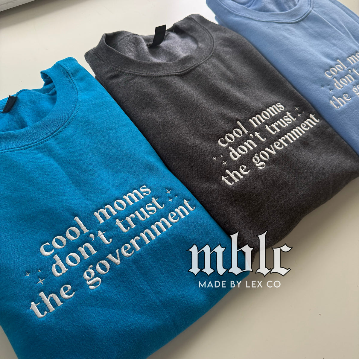Cool Moms Don’t trust the government Shirt - Embroidered
