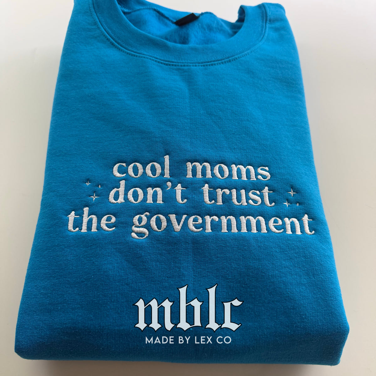 Cool Moms Don’t trust the government Shirt - Embroidered
