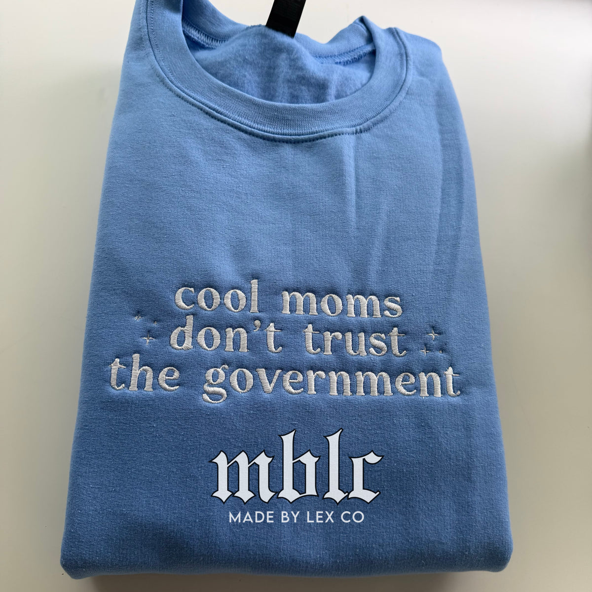 Cool Moms Don’t trust the government Shirt - Embroidered
