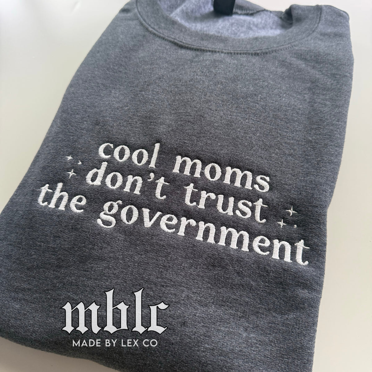 Cool Moms Don’t trust the government Shirt - Embroidered