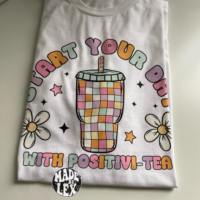 Start Your Day With Positivi-Tea Shirt