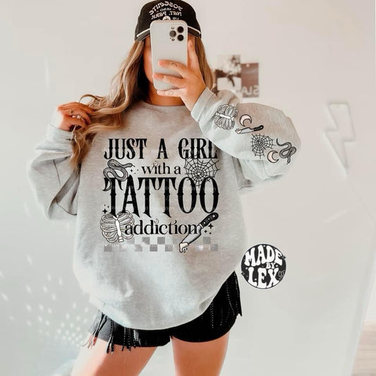 Just a Girl w/ a Tattoo Addiction Shirt