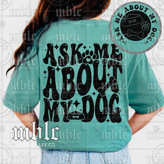 Ask me about my Dog Shirt
