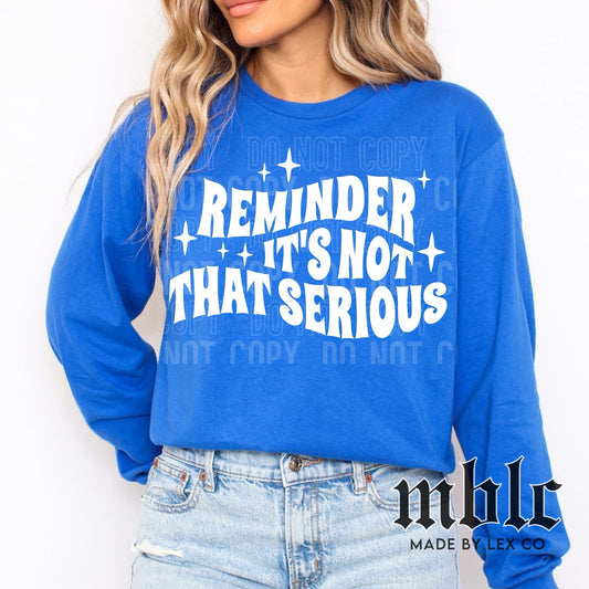 Reminder: Not that serious Shirt